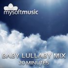 Baby Lullaby Mix 20 Minutes