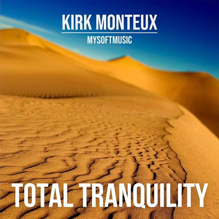 Kirk Monteux Mysoftmusic - Total Tranquility